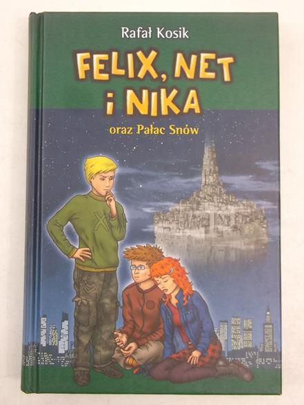 Kosik Rafał - Felix, Net i Nika oraz pałac snów