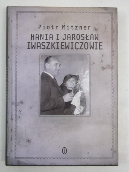 Mitzner Piotr - Hania i Jarosław Iwaszkiewiczowie