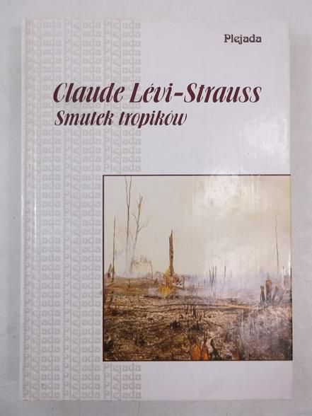 Levi-Strauss Claude - Smutek tropików