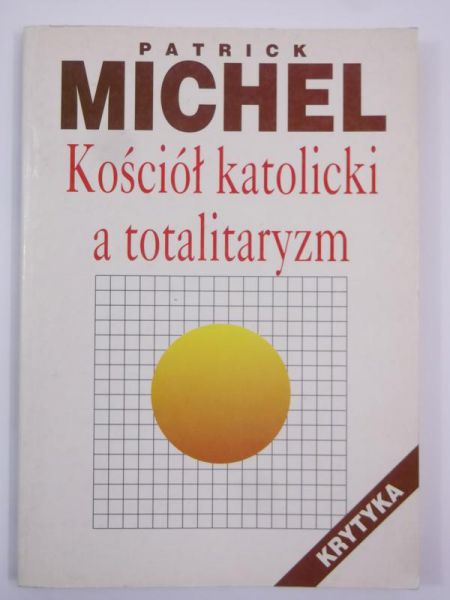 Michel Patrick - Kościół katolicki i totalitaryzm
