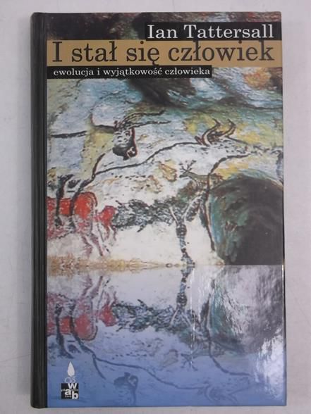I stał się człowiek, ewolucja i wyjątkowość człowieka