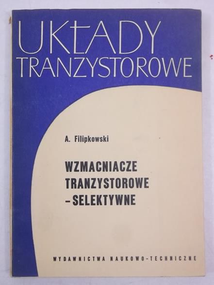 Filipkowski Andrzej  - Wzmacniacze tranzystorowe - selektywne