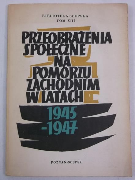Przeobrażenia społeczne na Pomorzu Zachodnim w latach 1945-1947