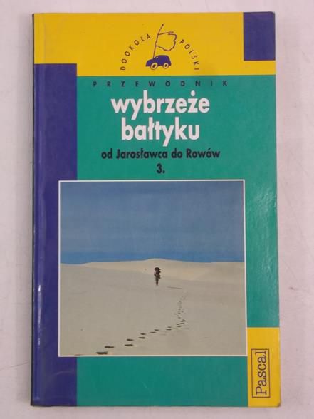 Przewodnik: Wybrzeże Bałtyku. Od Jarosławca do Rowów 3.