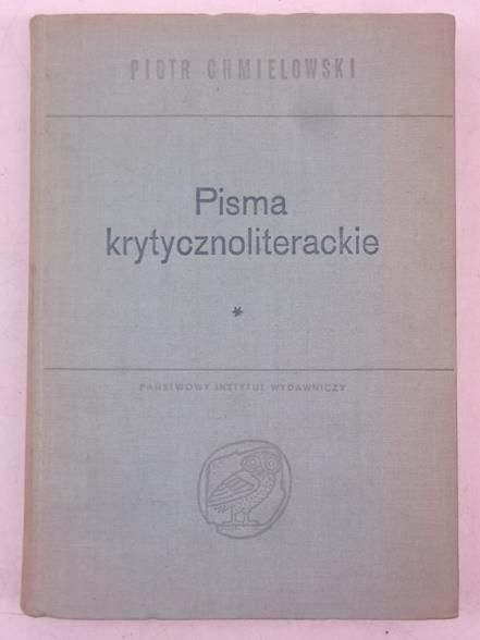 Chmielowski Piotr - Pisma krytycznoliterackie, Tom I