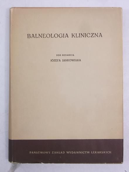 Jankowiak Józef (red.) - Balneologia kliniczna