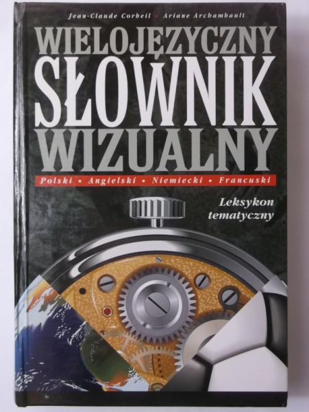 Corbeil Jean-Claude,   - Wielojęzyczny słownik wizualny. Leksykon tematyczny