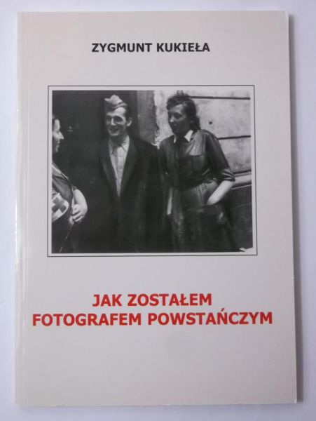 Jak zostałem fotografem powstańczym