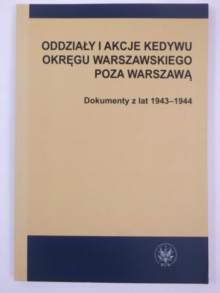 Oddziały i akcje kedywu okręgu warszawskiego poza Warszawą