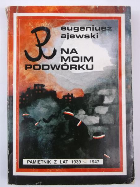 Ajewski Eugeniusz - Na moim podwórku