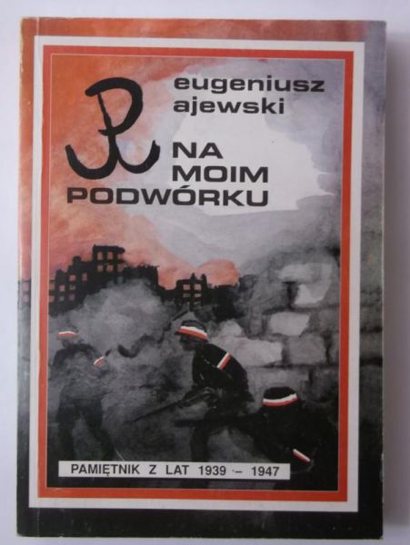 Ajewski Eugeniusz - Na moim podwórku