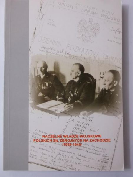 Naczelne władze wojskowe Polskich Sił Zbrojnych na Zachodzie 1939-1945