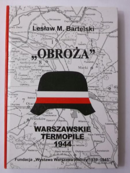 Bartelski Lesław M. - "Obroża". Warszawskie Termopile 1944