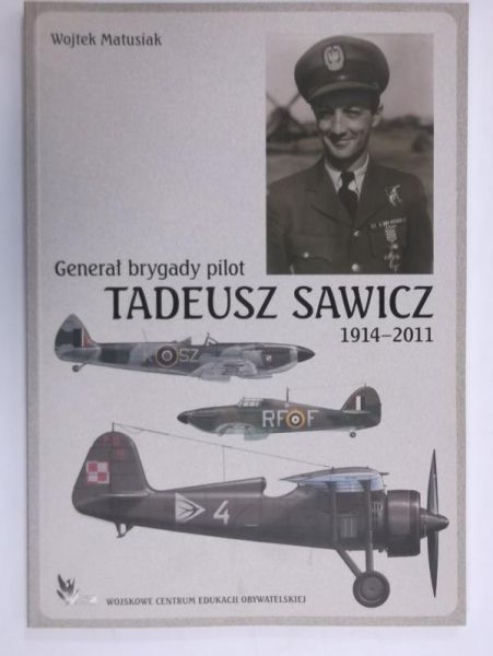 Generał brygady pilot Tadeusz Sawicz 1914-2011