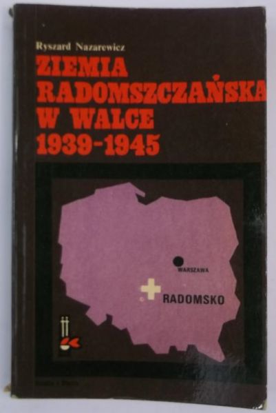 Ziemia Radomszczańska w walce 1939-1945
