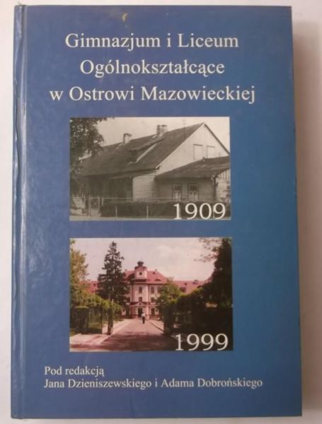 Dobroński Adam (red.) - Gimnazjum i Liceum Ogólnokształcące w Ostrowi Mazowieckiej
