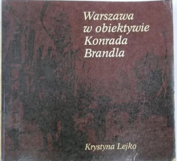 Warszawa w obiektywie Konrada Brandla
