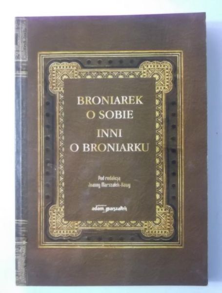 Broniarek o sobie. Inni o Broniarku