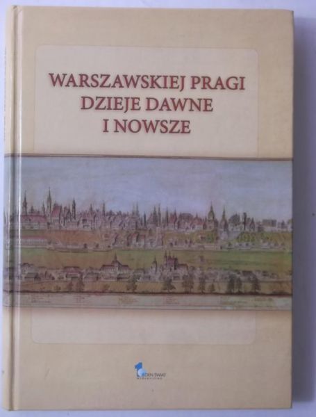 Warszawskiej Pragi dzieje dawne i nowsze, Jeden Świat