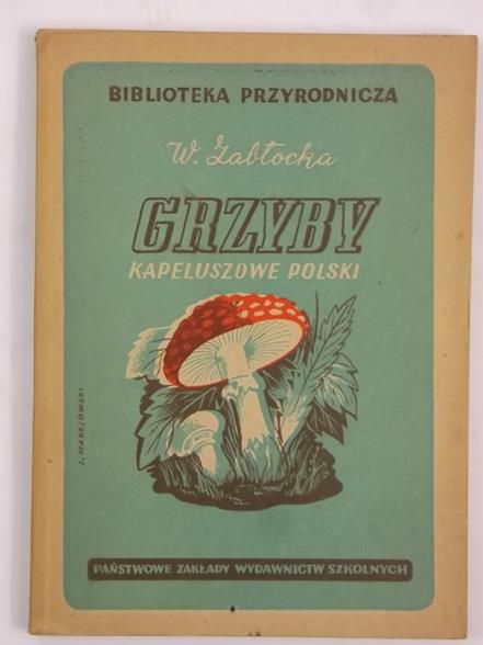 Zabłocka Wanda - Grzyby kapeluszowe Polski, 1948 r.