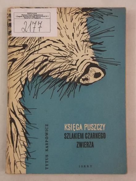 Karpowicz Tytus - Księga puszczy szlakiem czarnego zwierza