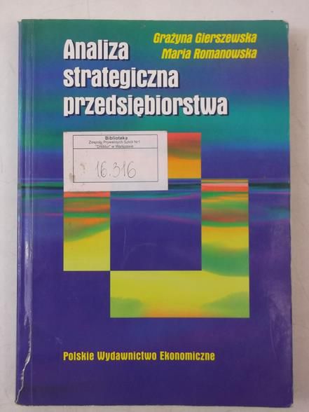Gierszewska Grażyna,   - Analiza strategiczna przedsiębiorstwa