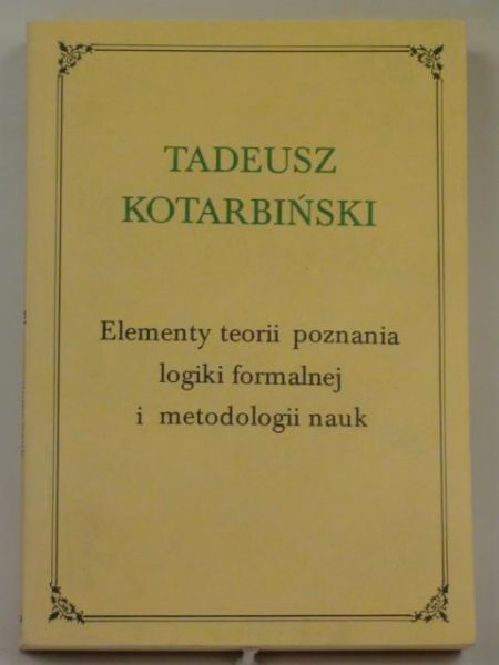 Elementy teorii poznania logiki formalnej i metodologii nauk