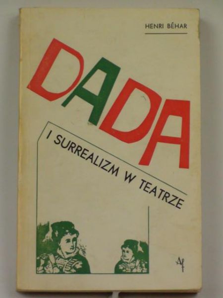 Dada i surrealizm w teatrze