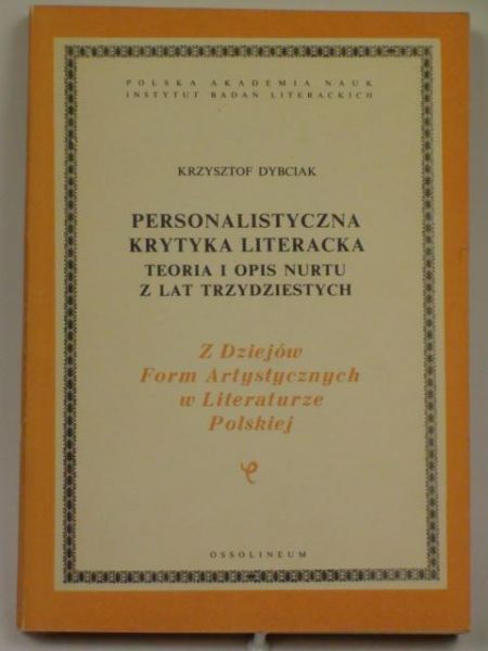 Dybciak Krzysztof - Personalistyczna krytyka literacka