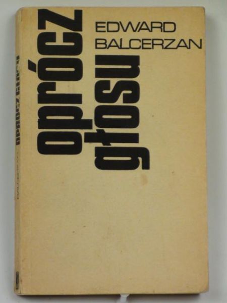 Balcerzan Edward - Oprócz głosu