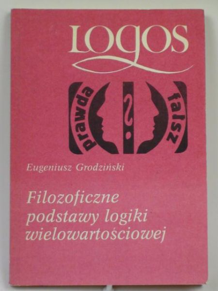 Filozoficzne podstawy logiki wielowartościowej
