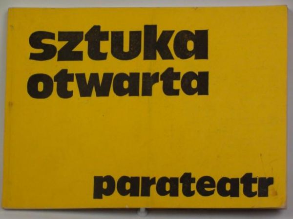 Dziedzic Danuta - Sztuka otwarta. Parateatr. Cz. I