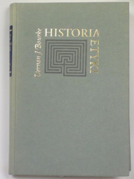 Bourke Vernon J. - Historia etyki