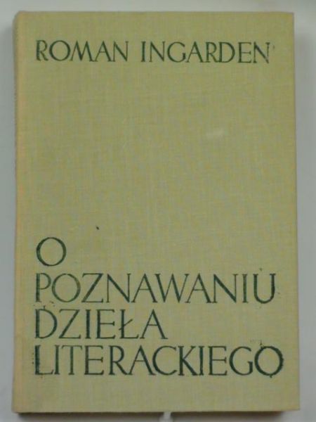Ingarden Roman - O poznawaniu dzieła literackiego