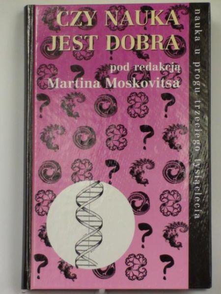Moskovita Martin (red.) - Czy nauka jest dobra?