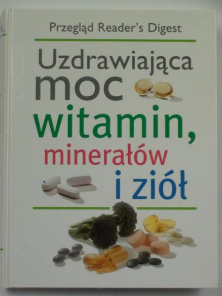 Uzdrawiająca moc witamin, minerałów i ziół