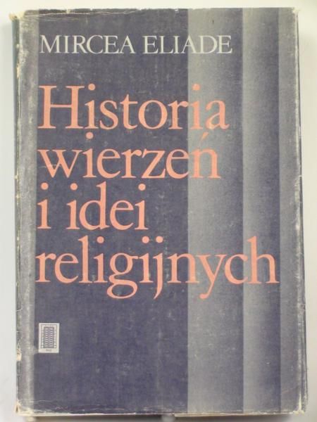 Historia wierzeń i idei religijnych Tom I