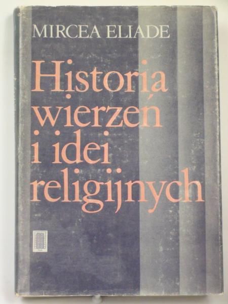 Historia wierzeń i idei religijnych Tom I