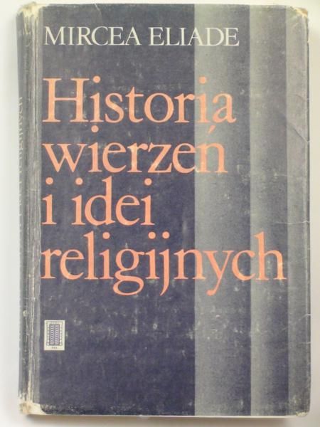 Historia wierzeń i idei religijnych Tom I