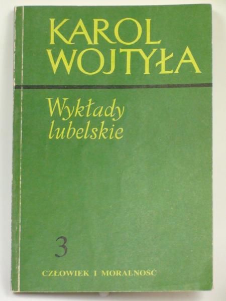 Styczeń Tadeusz (red.) - Wykłady lubelskie Karol Wojtyła, Tom III