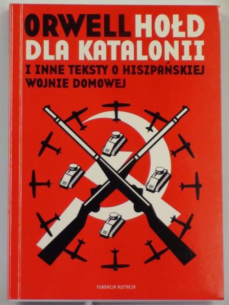 Hołd dla Katalonii i inne teksty o hiszpańskiej wojnie domowej