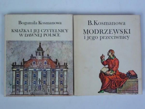Kosmanowa B. - Książka i jej czytelnicy w dawnej Polsce/ Modrzewski i jego przeciwnicy