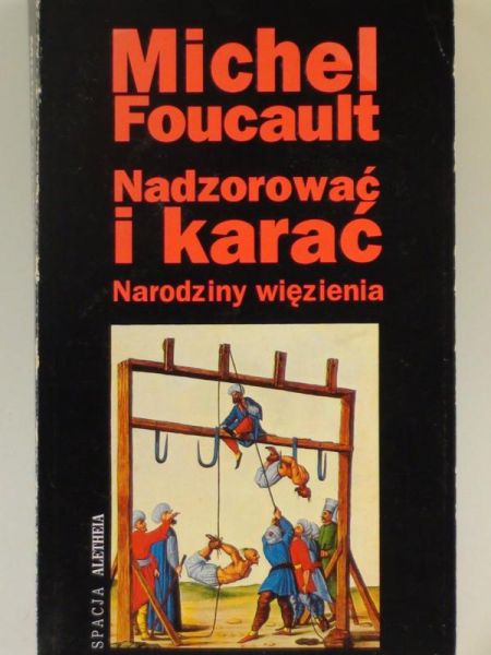 Nadzorować i karać. Narodziny więzienia
