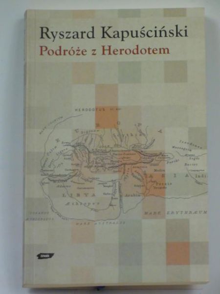 Kapuściński Ryszard - Podróże z Herodotem