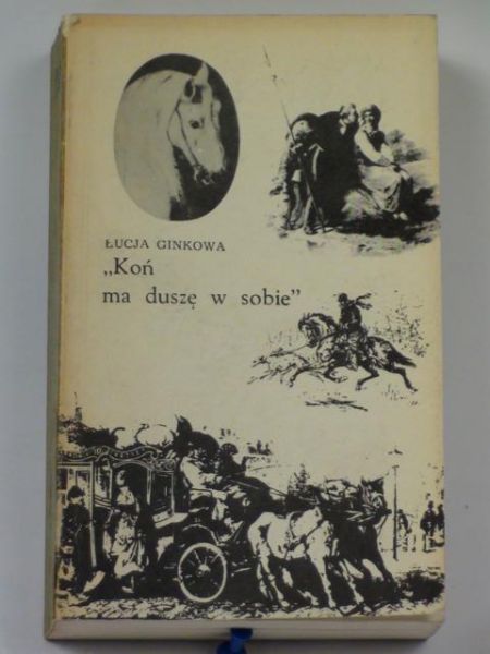 Ginkowa Łucja - Koń ma duszę w sobie