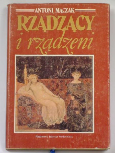 Mączak Antoni  - Rządzący i rządzeni