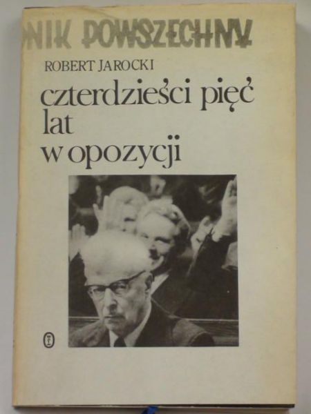 Czterdzieści pięć lat w opozycji