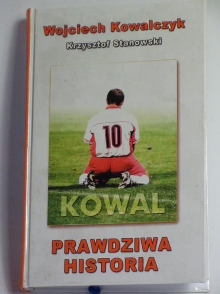 Kowalczyk Wojciech,   - Kowal. Prawdziwa Historia