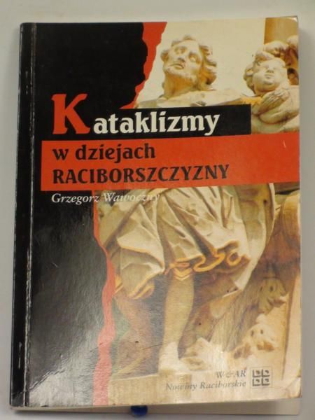 Kataklizmy w dziejach Raciborszczyzny
