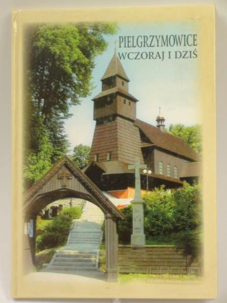 Pielgrzymowice wczoraj i dziś